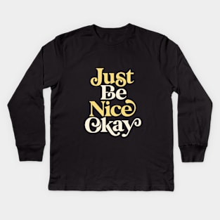 Just Be Nice Okay in green yellow white Kids Long Sleeve T-Shirt